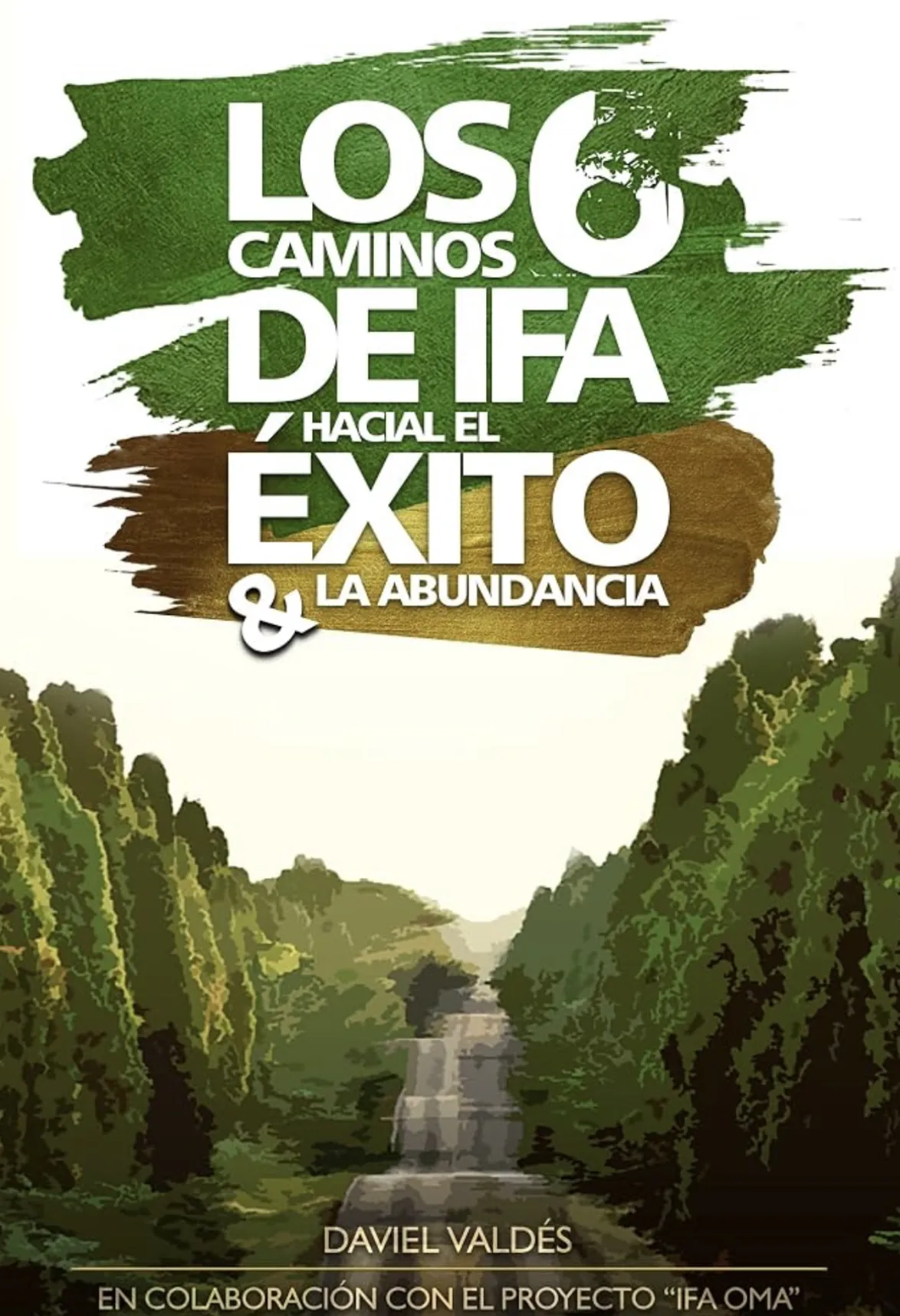 Portada del libro Los 6 caminos de Ifá hacia el éxito y la abundancia de Daviel Valdés